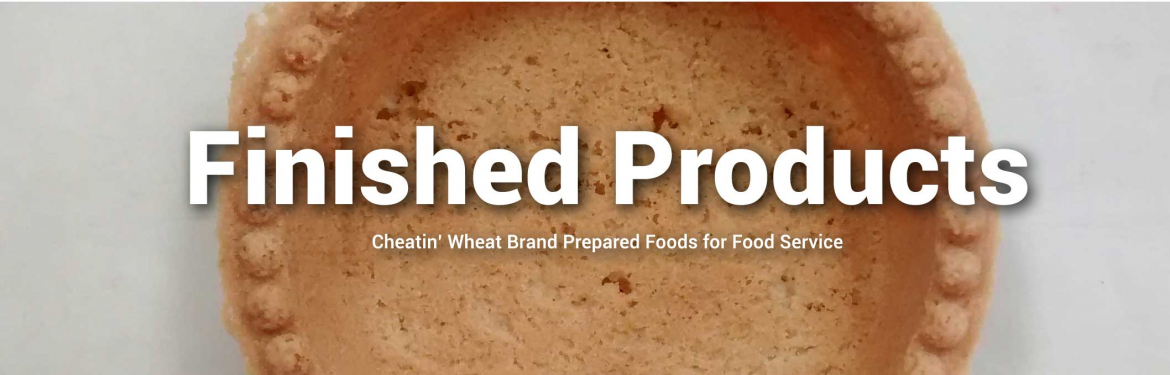 Cheatin' Wheat Gluten Free Finished Products for Foodservice